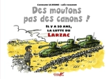 Des moutons, pas des canons ! : il y a 50 ans, la lutte du Larzac - Caroline Lejeune