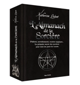L'almanach de la sorcière : philtres, envoûtements, recettes magiques... : le grimoire secret des sorcières pour tous les jours de l'année - Katherine Quénot