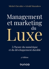 Management et marketing du luxe : à l'heure du numérique et du développement durable - Michel Chevalier