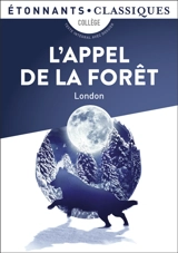 L'appel de la forêt : collège - Jack London
