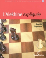 L'Alekhine expliquée - Valentin Bogdanov
