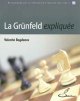 La Grünfeld expliquée - Valentin Bogdanov