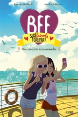 BFF best friends forever!. Vol. 3. Une croisière mouvementée - Geneviève Guilbault