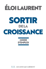 Sortir de la croissance : mode d'emploi - Eloi Laurent
