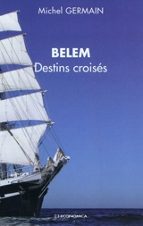 Belem : destins croisés - Michel Germain