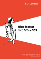 Bien débuter avec Office 365 - Rémy Lentzner