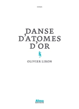 Danse d'atomes d'or - Olivier Liron
