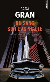Une enquête de Claire DeWitt. Du sang sur l'asphalte - Sara Gran