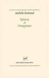 Spinoza et l'imaginaire - Michèle Bertrand