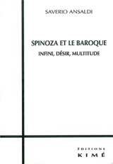 Spinoza et le baroque : infini, désir, multitude - Saverio Ansaldi