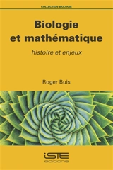 Biologie et mathématique : histoire et enjeux - Roger Buis