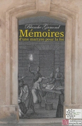 Mémoires d'une martyre pour la foi - Blanche Gamond
