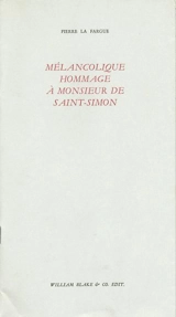 Mélancolique hommage à monsieur de Saint-Simon - Pierre Lafargue