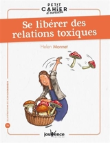 Se libérer des relations toxiques - Helen Monnet