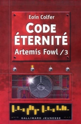 Artemis Fowl. Vol. 3. Code éternité - Eoin Colfer