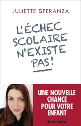 L'échec scolaire n'existe pas ! - Juliette Speranza