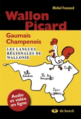 Wallons, picard, gaumais, champenois : les langues régionales de Wallonie - Michel Francard