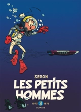 Les petits hommes : l'intégrale. Vol. 3. 1973-1975 - Seron