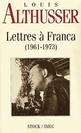 Lettres à Franca : 1961-1973 - Louis Althusser