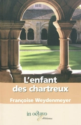 L'enfant des chartreux - Françoise Weydenmeyer