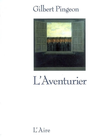 L'aventurier - Gilbert Pingeon