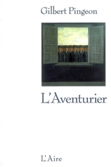 L'aventurier - Gilbert Pingeon