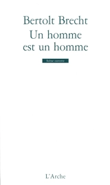 Un homme est un homme : versions 1926 et 1938 - Bertolt Brecht