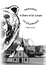 Mémoires d'ours et de loups en Chartreuse - Philippe Derbier