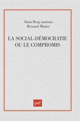 La Social-démocratie ou le compromis - Alain Bergounioux