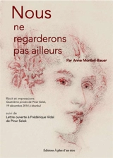 Nous ne regardons pas ailleurs : quatrième procès de Pinar Selek, 19 décembre 2014 à Istanbul : récit et impressions. Lettre ouverte à Frédérique Vidal - Anne Monteil-Bauer