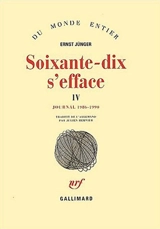 Soixante-dix s'efface. Vol. 4. Journal 1986-1990 - Ernst Jünger