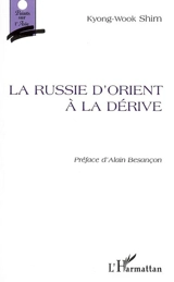 La Russie d'Orient à la dérive - Kyong-Wook Shim