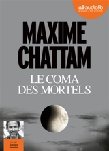 Le coma des mortels - Maxime Chattam