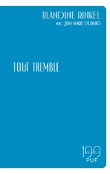Tout tremble : avec Jean-Marie Durand - Blandine Rinkel