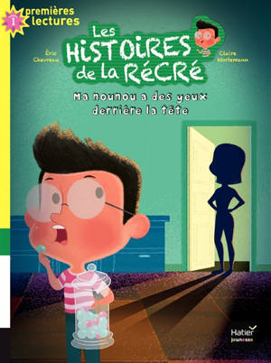 Les histoires de la récré. Ma nounou a des yeux derrière la tête : niveau 1 - Eric Chevreau
