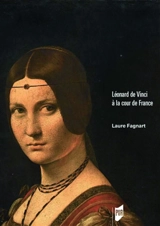 Léonard de Vinci à la cour de France - Laure Fagnart