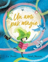 Un ami par magie - Lu Fraser