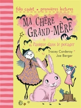 Ma chère grand-mère. Vol. 1. Panique dans le potager - Tracey Corderoy