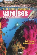100 belles plongées varoises, de Saint-Cyr à Saint-Raphaël - Alain Ponchon