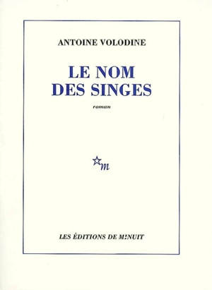Le nom des singes - Antoine Volodine
