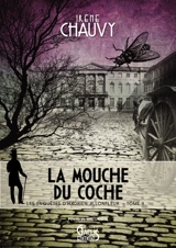 Les enquêtes d'Hadrien Allonfleur. Vol. 4. La mouche du coche : policier historique - Irène Chauvy
