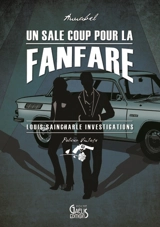 Louis Saincharle investigations. Vol. 1. Un sale coup pour la fanfare - Annabel