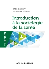 Introduction à la sociologie de la santé - Carine Vassy
