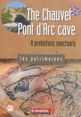 The Chauvet-Pont d'Arc cave : prehistoric sanctuary - Jean Clottes