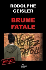 Brume fatale : roman policier - Rodolphe Geisler