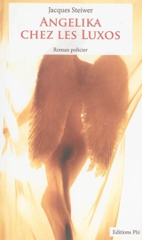 Angelika chez les Luxos : roman policier - Jacques Steiwer