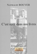 C'est écrit dans nos livres : roman policier - Nathalie Rouyer