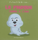 Le phoque tombe à l'eau - Christophe Boncens