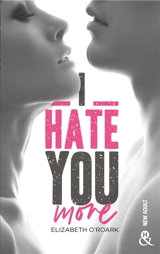 I hate you more - Elizabeth O'Roark