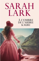 A l'ombre de l'arbre kauri - Sarah Lark
